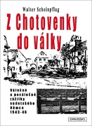 Walter Scheinpflug: Z Chotovenky do války