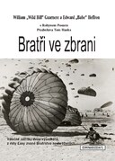 William Guarnere a Edward Heffron: Bratři ve zbrani