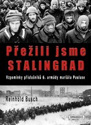 Reinhold Busch: Přežili jsme Stalingrad